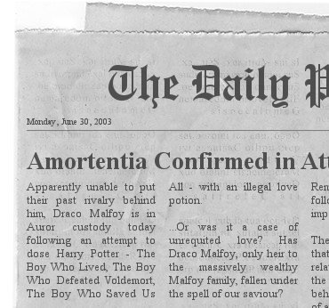 Daily Prophet headline and clipping from Monday, June 30, 2003: Amortentia Confirmed in Attack on Saviour. Apparently unable to put their past rivalry behind him, Draco Malfoy is in Auror custody today following an attempt to dose Harry Potter - The Boy Who Lived, The Boy Who Defeated Voldemort, The Boy Who Saved Us All - with an illegal love potion. Or was it a case of unrequited love? Has Draco Malfoy, only heir to the massively wealthy Malfoy family, fallen under the spell of our saviour?